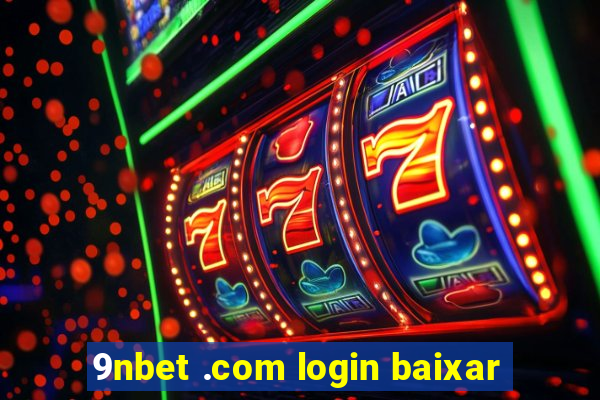 9nbet .com login baixar